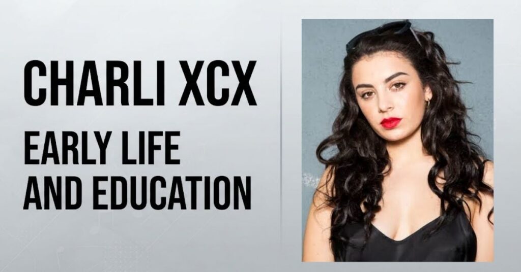 Charli XCX Early Life and Education
