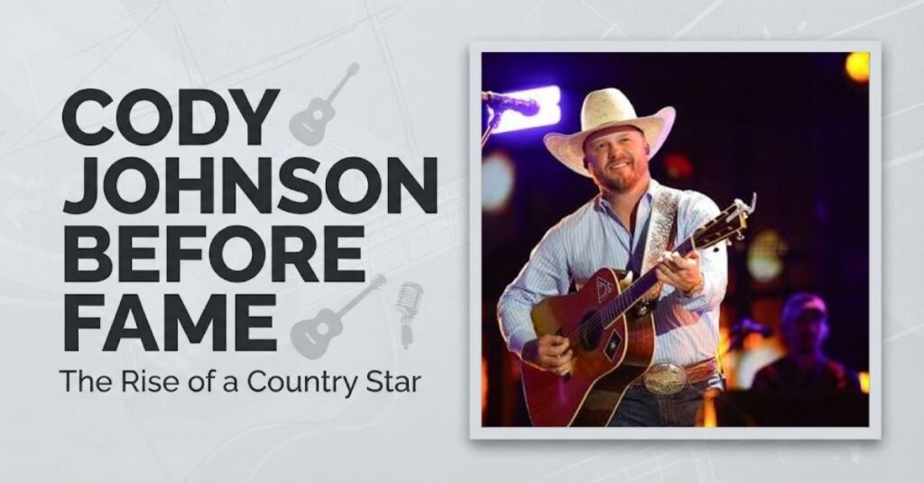 Cody Johnson Before Fame