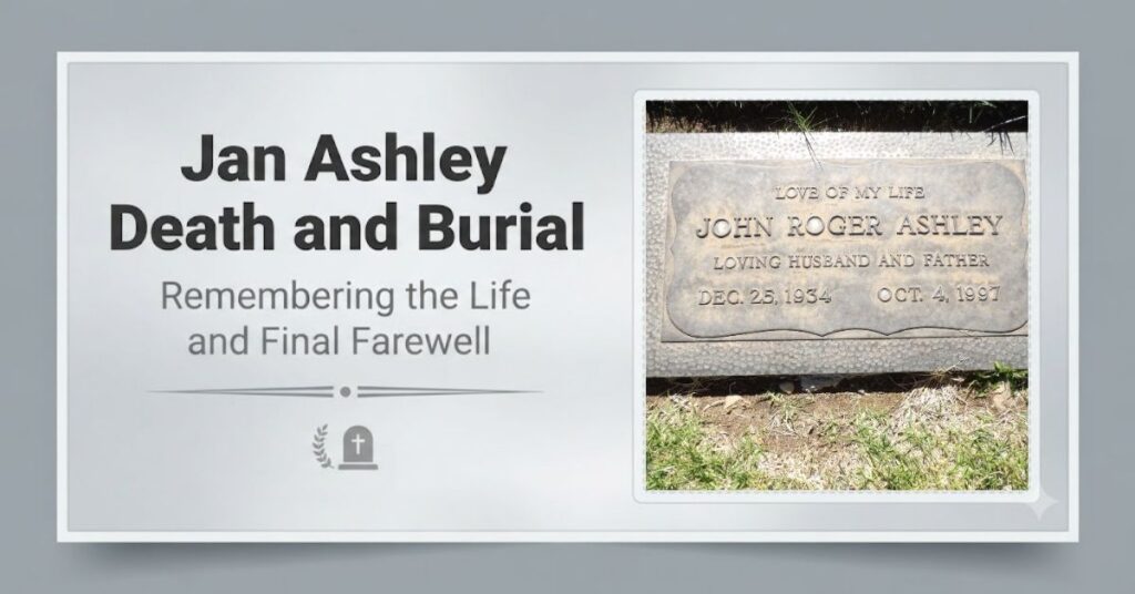 Jan Ashley Death and Burial