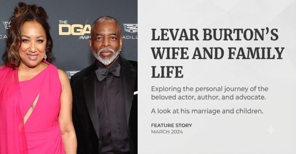 LeVar Burton’s Wife and Family Life