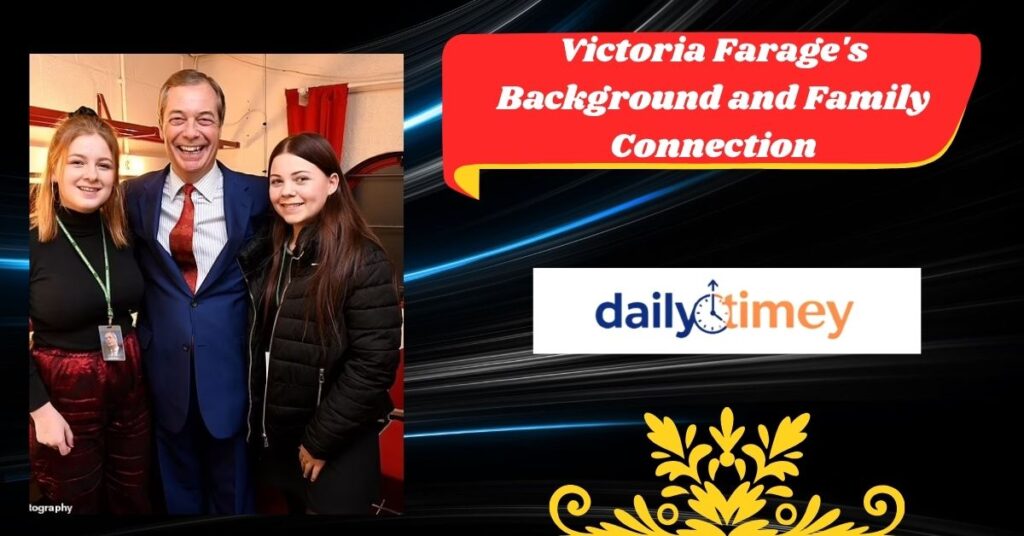 Victoria Farage's Background and Family Connection